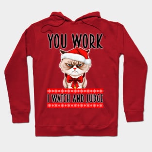 You Work, I Watch And Judge - Ugly Christmas Sweater Style Hoodie